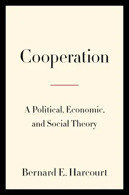 Zusammenarbeit: Eine politische, wirtschaftliche und soziale Theorie - Cooperation: A Political, Economic, and Social Theory