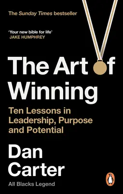 Die Kunst des Gewinnens: Zehn Lektionen über Führung, Zielsetzung und Potenzial - The Art of Winning: Ten Lessons in Leadership, Purpose and Potential