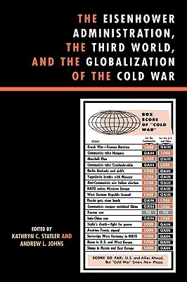 Die Eisenhower-Regierung, die Dritte Welt und die Globalisierung des Kalten Krieges - The Eisenhower Administration, the Third World, and the Globalization of the Cold War