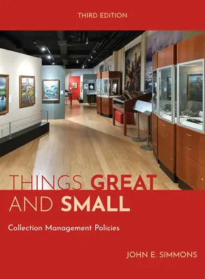 Große und kleine Dinge: Sammlungsmanagement-Politiken - Things Great and Small: Collection Management Policies