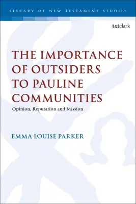 Die Bedeutung von Außenstehenden für paulinische Gemeinschaften: Meinung, Ruf und Auftrag - The Importance of Outsiders to Pauline Communities: Opinion, Reputation and Mission