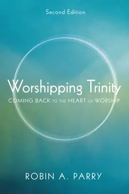 Worshipping Trinity, Zweite Ausgabe - Worshipping Trinity, Second Edition