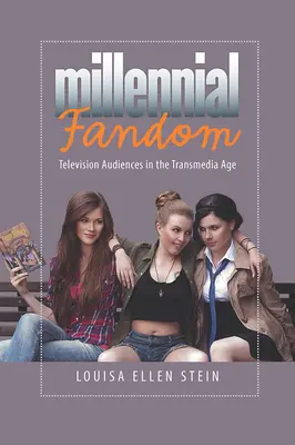 Millennial Fandom: Das Fernsehpublikum im Zeitalter von Transmedia - Millennial Fandom: Television Audiences in the Transmedia Age