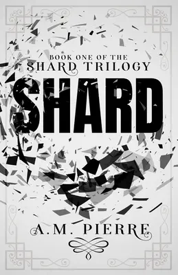 Scherben: Buch Eins der Scherben-Trilogie - Shard: Book One of The Shard Trilogy