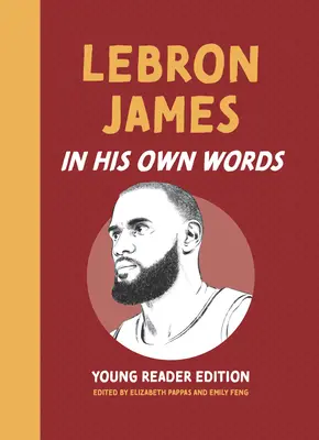 Lebron James: In seinen eigenen Worten: Ausgabe für junge Leser - Lebron James: In His Own Words: Young Reader Edition