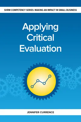 Kritische Bewertung anwenden: Einflussnahme in kleinen Unternehmen - Applying Critical Evaluation: Making an Impact in Small Business