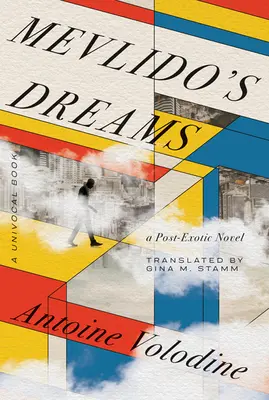 Mevlidos Träume: Ein postexotischer Roman - Mevlido's Dreams: A Post-Exotic Novel