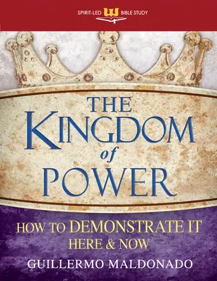 Das Königreich der Macht: Wie man es hier und jetzt demonstriert - The Kingdom of Power: How to Demonstrate It Here and Now