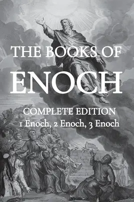 Die Bücher Henochs: Einschließlich (1) des äthiopischen Buches von Enoch, (2) der slawischen Geheimnisse und (3) des hebräischen Buches von Enoch - The Books of Enoch: Including (1) The Ethiopian Book of Enoch, (2) The Slavonic Secrets and (3) The Hebrew Book of Enoch