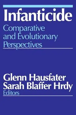 Kindstötung: Vergleichende und evolutionäre Perspektiven - Infanticide: Comparative and Evolutionary Perspectives