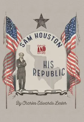 Sam Houston und seine Republik - Sam Houston and His Republic