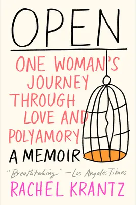 Offen: Die Reise einer Frau durch Liebe und Polyamorie - Open: One Woman's Journey Through Love and Polyamory