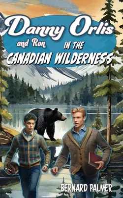 Danny und Ron Orlis in der kanadischen Wildnis - Danny and Ron Orlis in the Canadian Wilderness