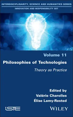 Philosophien der Technologien: Theorie als Praxis - Philosophies of Technologies: Theory as Practice