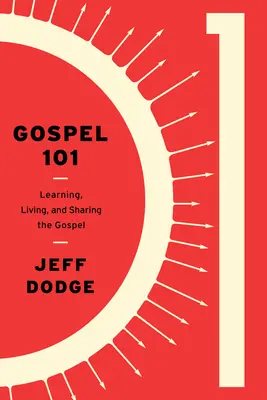 Gospel 101: Das Evangelium lernen, leben und weitergeben - Gospel 101: Learning, Living and Sharing the Gospel