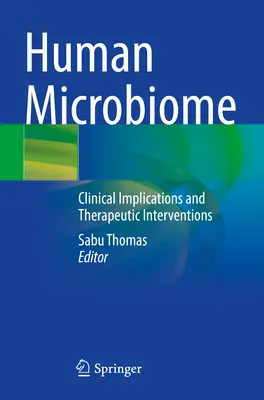 Das menschliche Mikrobiom: Klinische Implikationen und therapeutische Interventionen - Human Microbiome: Clinical Implications and Therapeutic Interventions
