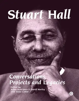 Stuart Hall: Gespräche, Projekte und Vermächtnisse - Stuart Hall: Conversations, Projects and Legacies