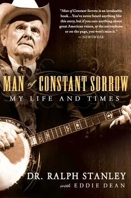 Mann des ständigen Kummers: Mein Leben und meine Zeiten - Man of Constant Sorrow: My Life and Times