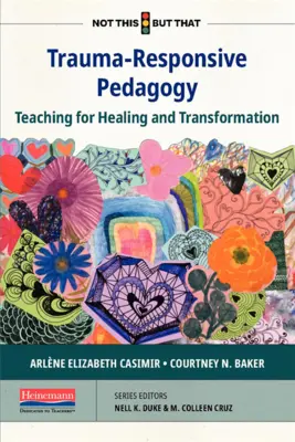 Trauma-bewältigende Pädagogik: Lehren für Heilung und Transformation - Trauma-Responsive Pedagogy: Teaching for Healing and Transformation