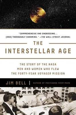 Das interstellare Zeitalter: Die Geschichte der NASA-Männer und -Frauen, die vierzig Jahre lang die Voyager-Mission flogen - The Interstellar Age: The Story of the NASA Men and Women Who Flew the Forty-Year Voyager Mission