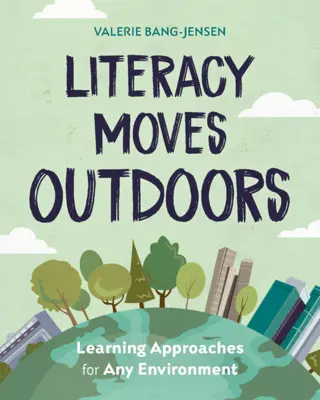 Literacy Moves Outdoors: Lernansätze für jede Umgebung - Literacy Moves Outdoors: Learning Approaches for Any Environment