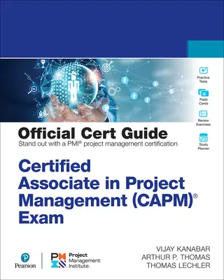 Offizieller Leitfaden zur Prüfung zum zertifizierten Mitarbeiter im Projektmanagement (Capm)(R) - Certified Associate in Project Management (Capm)(R) Exam Official Cert Guide