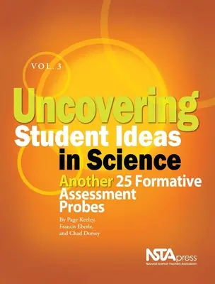Uncovering Student Ideas in Science, Band 3: Weitere 25 formative Beurteilungsversuche - Uncovering Student Ideas in Science, Volume 3: Another 25 Formative Assessment Probes