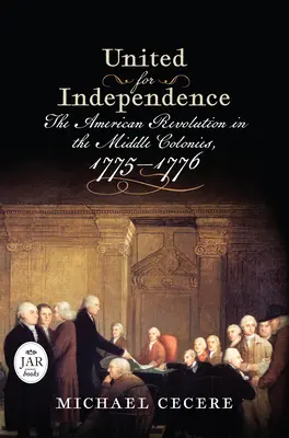 Vereint für die Unabhängigkeit: Die amerikanische Revolution in den mittleren Kolonien, 1775-1776 - United for Independence: The American Revolution in the Middle Colonies, 1775-1776