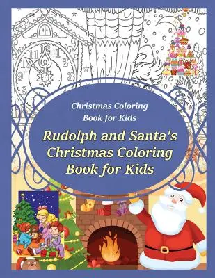 Weihnachtsmalbuch für Kinder Rudolph and Santa's Christmas Coloring Book für Kinder - Christmas Coloring Book for Kids Rudolph and Santa's Christmas Coloring Book for kids
