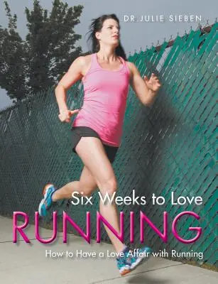 Sechs Wochen Liebe zum Laufen - Six Weeks to Love Running