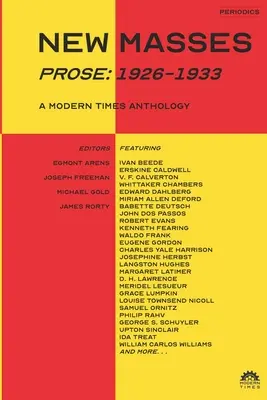 New Masses (Prosa, 1926-1933): Eine Modern Times Anthologie - New Masses (Prose, 1926-1933): A Modern Times Anthology