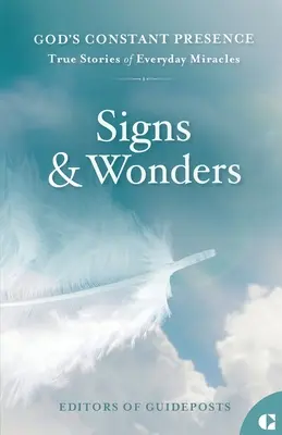 Zeichen & Wunder: Wahre Geschichten von alltäglichen Wundern - Signs & Wonders: True Stories of Everyday Miracles