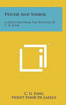 Psyche und Symbol: Eine Auswahl aus den Schriften von C. G. Jung - Psyche And Symbol: A Selection From The Writing Of C. G. Jung