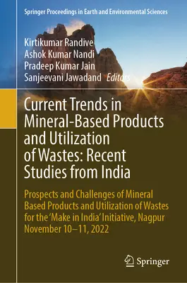 Aktuelle Trends bei mineralischen Produkten und der Verwertung von Abfällen: Aktuelle Studien aus Indien: Perspektiven und Herausforderungen von Produkten auf Mineralienbasis und - Current Trends in Mineral-Based Products and Utilization of Wastes: Recent Studies from India: Prospects and Challenges of Mineral Based Products and