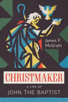 Christmaker: Ein Leben von Johannes dem Täufer - Christmaker: A Life of John the Baptist