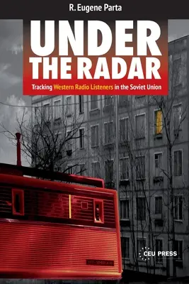 Unter dem Radar: Die Verfolgung westlicher Radiohörer in der Sowjetunion - Under the Radar: Tracking Western Radio Listeners in the Soviet Union