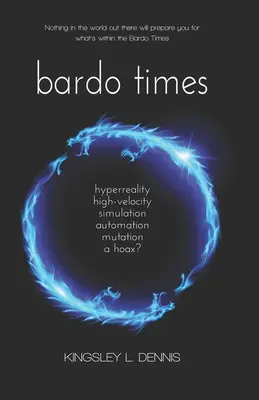 Bardo Times: Hyperrealität, Hochgeschwindigkeit, Simulation, Automatisierung, Mutation - ein Scherz? - Bardo Times: hyperreality, high-velocity, simulation, automation, mutation - a hoax?