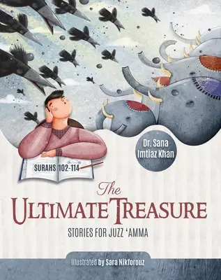 Der ultimative Schatz: Geschichten für Juzz 'Amma - Suren 102-114 - The Ultimate Treasure: Stories for Juzz 'Amma - Surahs 102-114