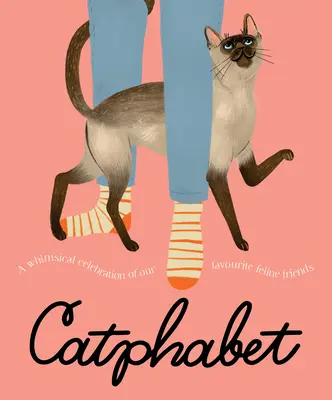Catphabet: Ein skurriles Fest für unsere liebsten Katzenfreunde, für Fans von Grumpy Cat und What Cats Want - Catphabet: A Whimsical Celebration of Our Favourite Feline Friends, for Fans of Grumpy Cat and What Cats Want