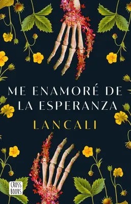 Me Enamor de la Esperanza / Ich verliebte mich in die Hoffnung: Ein Roman - Me Enamor de la Esperanza / I Fell in Love with Hope: A Novel