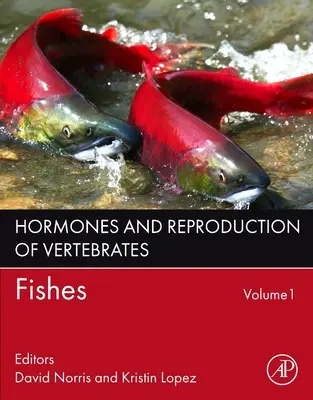 Hormone und Fortpflanzung der Wirbeltiere, Band 1: Fische - Hormones and Reproduction of Vertebrates, Volume 1: Fishes