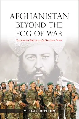Afghanistan jenseits des Nebels des Krieges: Anhaltendes Scheitern eines Rentierstaats - Afghanistan Beyond the Fog of War: Persistent Failure of a Rentier State
