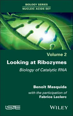 Blick auf Ribozyme: Biologie der katalytischen RNA - Looking at Ribozymes: Biology of Catalytic RNA