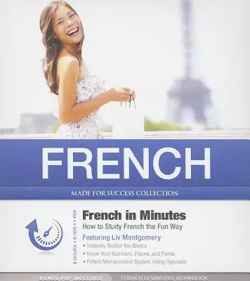 Französisch in wenigen Minuten: Wie man Französisch auf unterhaltsame Weise lernt - French in Minutes: How to Study French the Fun Way