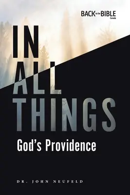 In allen Dingen: Die Vorsehung Gottes - In All Things: God's Providence