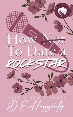 How to Date a Rockstar: eine zweite Chance, erzwungene Nähe, Kleinstadt, Rockstar-Romantikkomödie - How to Date a Rockstar: a second chance, forced proximity, small town, rockstar romantic comedy