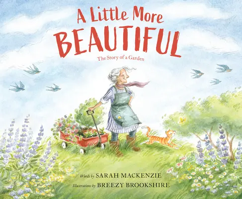 Ein bisschen mehr Schönheit: Die Geschichte eines Gartens - A Little More Beautiful: The Story of a Garden