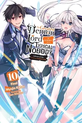 Der größte Dämonenfürst wird als typischer Niemand wiedergeboren, Band 10 (Light Novel): Die Ankunft des größten Dämonenfürsten - The Greatest Demon Lord Is Reborn as a Typical Nobody, Vol. 10 (Light Novel): Advent of the Greatest Demon Lord