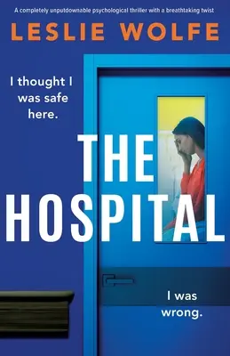 Das Krankenhaus: Ein völlig unaufgeregter Psychothriller mit einer atemberaubenden Wendung - The Hospital: A completely unputdownable psychological thriller with a breathtaking twist