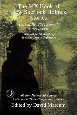 Das MX-Buch mit neuen Sherlock-Holmes-Geschichten Teil XLIII: 2024 Annual 1874-1888 - The MX Book of New Sherlock Holmes Stories Part XLIII: 2024 Annual 1874-1888